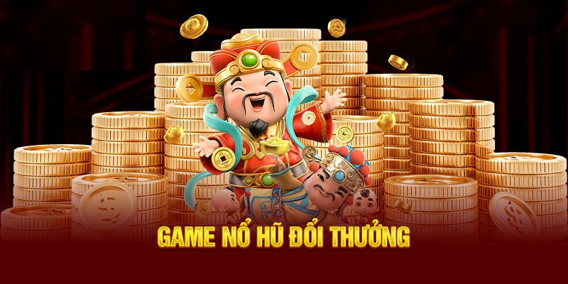 Giới thiệu game nổ hũ đổi thưởng là gì?