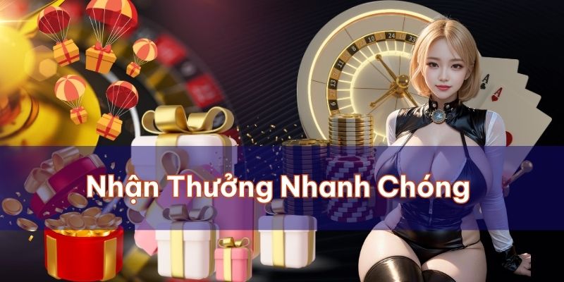 Nhận thưởng đăng ký tài khoản cực nhanh chóng, đơn giản