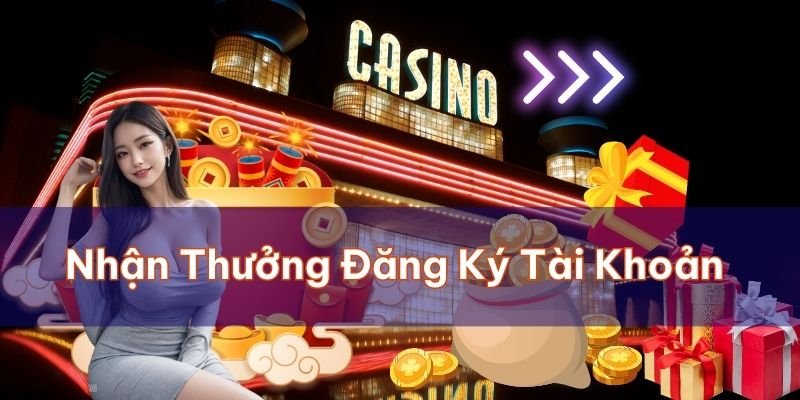 Ưu điểm cần biết khi đăng ký mới tại sảnh game