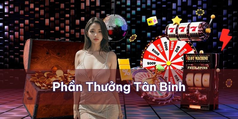 Đa dạng các phần thưởng dành cho tân bình tại sảnh Cwin