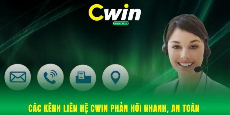 Các kênh liên hệ Cwin phản hồi nhanh, an toàn
