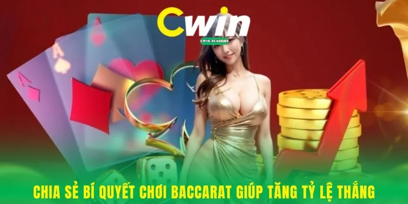 Chia sẻ bí quyết chơi Baccarat giúp tăng tỷ lệ thắng