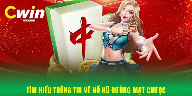 Tìm hiểu thông tin về nổ hũ Đường Mạt Chược