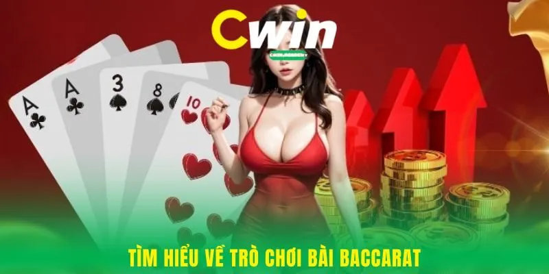 Tìm hiểu về trò chơi bài Baccarat